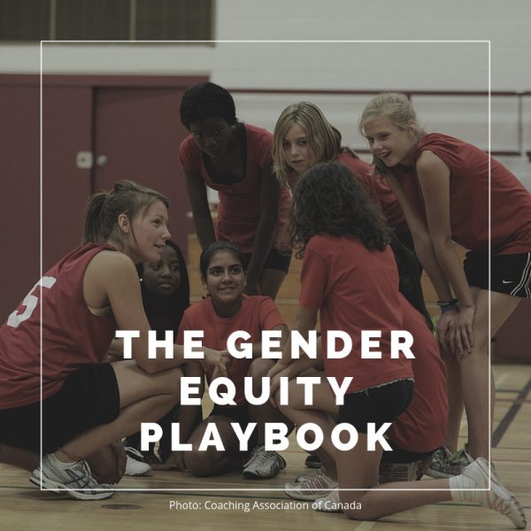 Canadian Sport Organizations Team Up To Create The Gender Equity Playbook Sport For Life