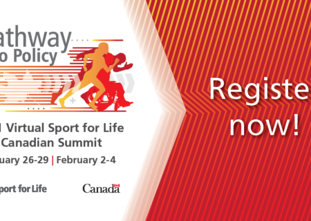 Impacting the Pathway to Policy: The 2021 Virtual Sport for Life Canadian Summit